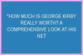 George Kirby Net Worth: How Much Is George Kirby Worth?